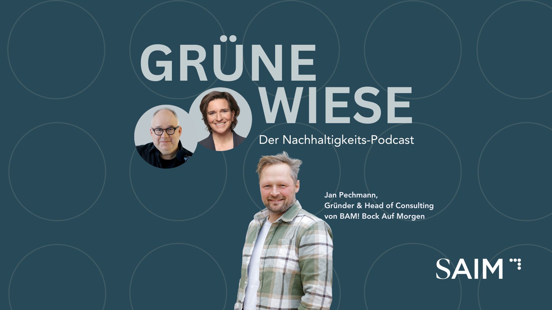 SAIM Grüne Wiese mit Jan Pechmann, Gründer & Head of Consulting von BAM! Bock Auf Morgen