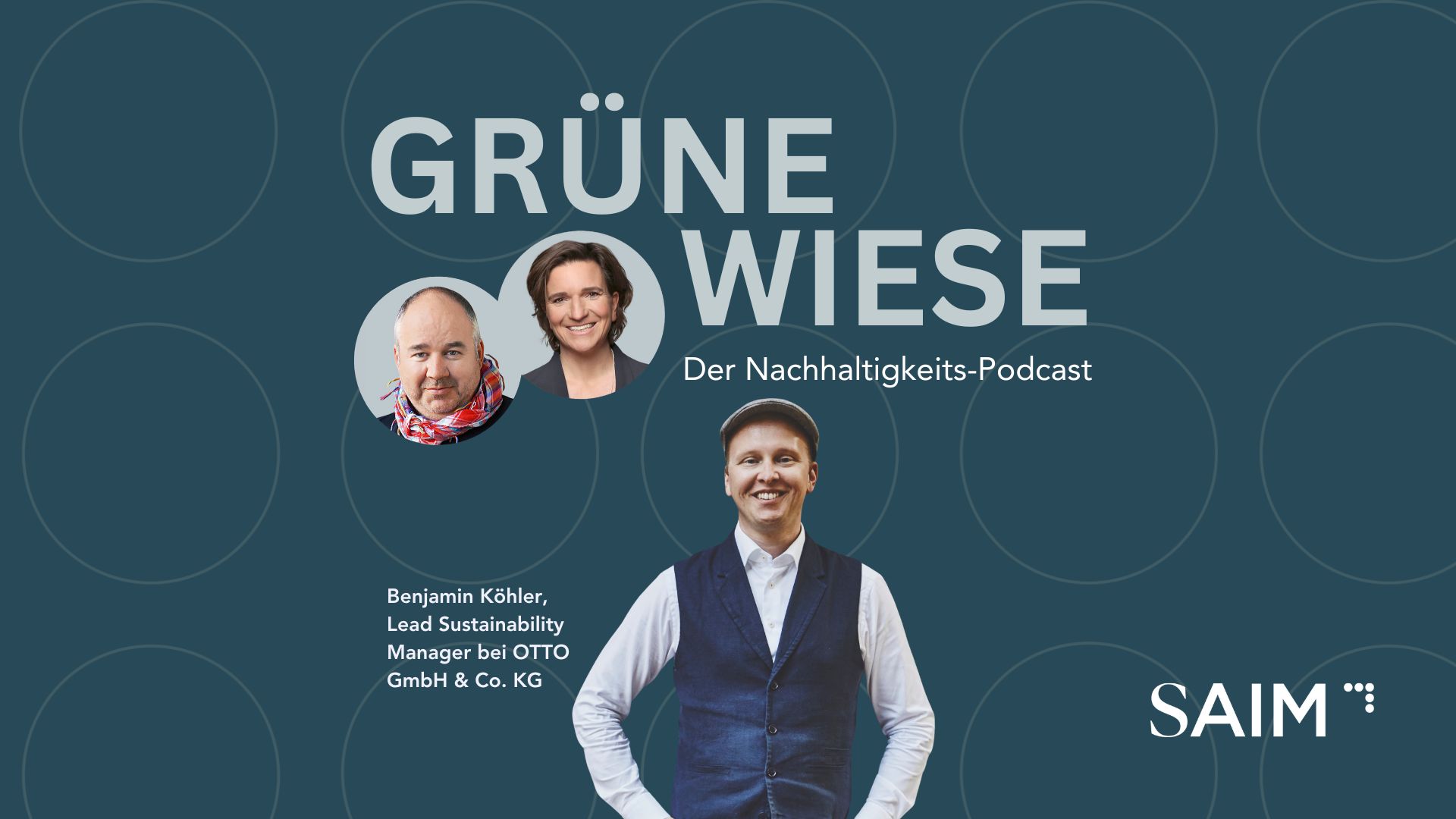 SAIM Grüne Wiese Podcast: Benjamin Köhler, Lead Sustainability Manager bei OTTO GmbH & Co. KG